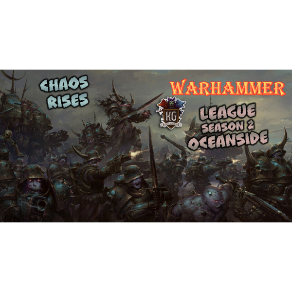 Warhammer 2/02 Oceanside Season 2 Escalation League
