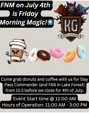 Magic: The Gathering 7/4/25 Fountain Valley FNM MTG Commander Slay Pass 11 AM