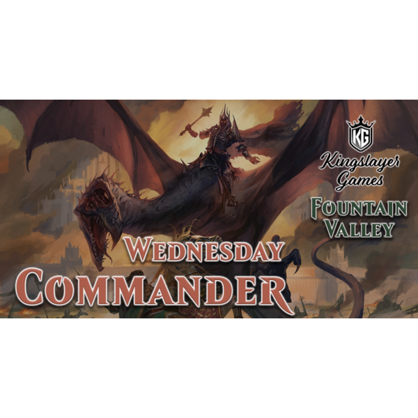 Magic: The Gathering 7/16/25 Fountain Valley Wednesday MTG Commander Slay Pass 7 PM