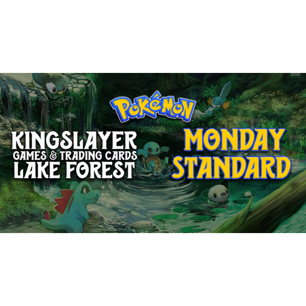 Pokemon 7/7/25 Lake Forest Monday Standard Pokemon 7 PM