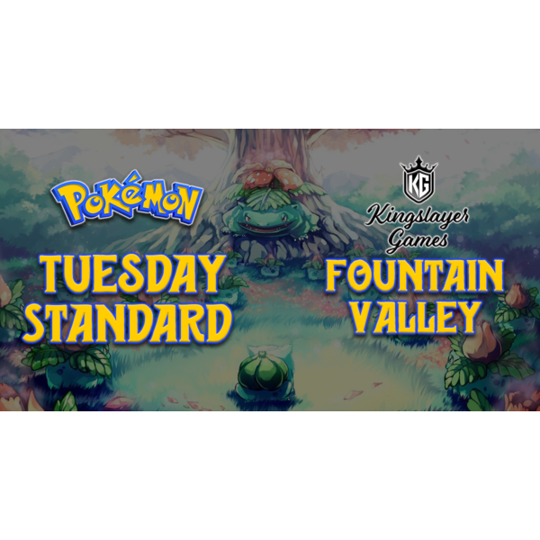 Pokemon 7/22/25 Fountain Valley Tuesday Standard Pokemon 7 PM