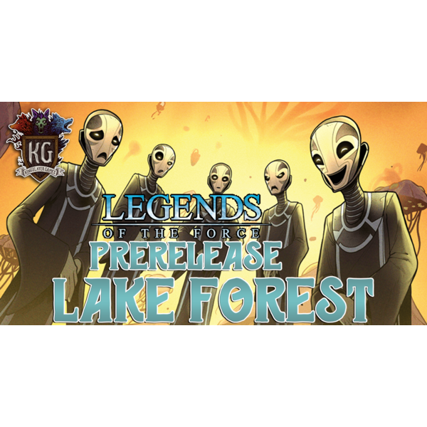 Star Wars: Unlimited 7/5/25 Lake Forest Star Wars Unlimited: Legends of the Force Prerelease Saturday 12 PM
