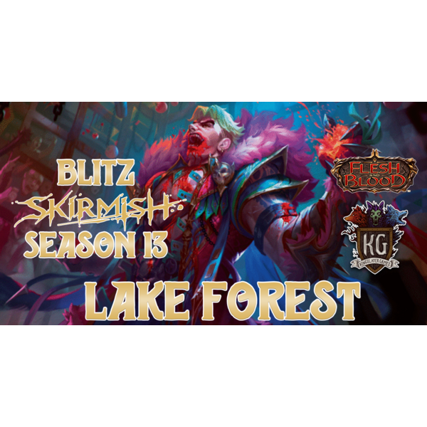 Flesh and Blood 12/7/25 Lake Forest Flesh and Blood Skirmish Season 13 Blitz Sunday 11 AM