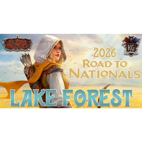 Flesh and Blood 1/10/26 Lake Forest Flesh and Blood Road to Nationals Classic Constructed Saturday 10 PM