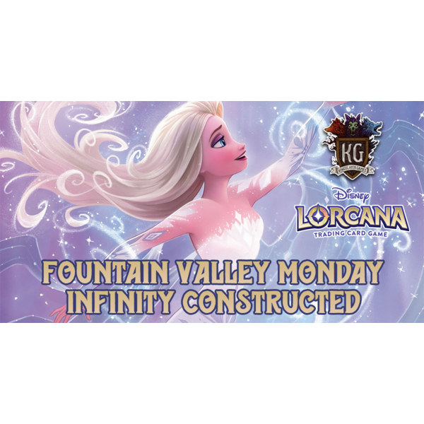 Disney Lorcana 2/02/26 Fountain Valley Lorcana Infinity Constructed Monday 630 PM