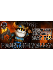 Magic: The Gathering 2/25/26 Fountain Valley Wednesday MTG Commander Slay Pass 7 PM