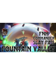 Magic: The Gathering 2/13/26 Fountain Valley MTG FNM Commander Slay Pass Friday 7 PM