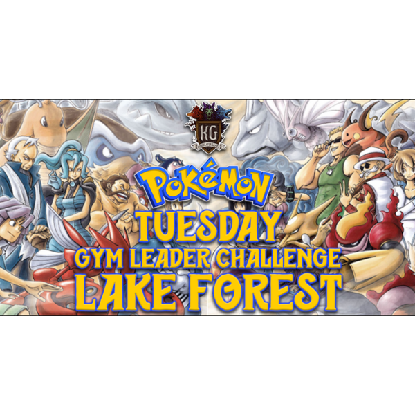 Pokemon 2/24/26 Lake Forest Pokemon Gym Leader Challenge Tuesday 7 PM