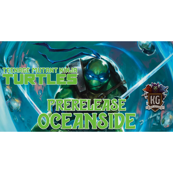 Magic: The Gathering 2/27/26 Oceanside MTG Teenage Mutant Ninja Turtles Prerelease Friday 6 PM