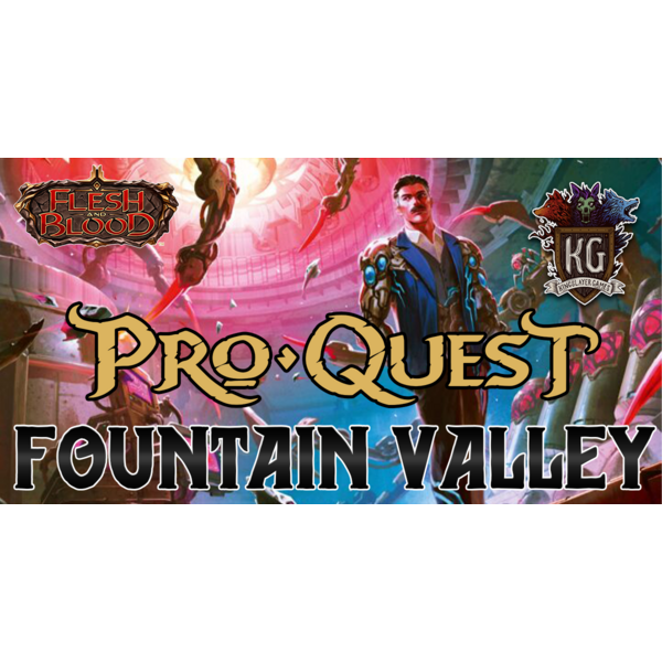 Flesh and Blood 3/14/26 Fountain Valley Flesh and Blood ProQuest: Las Vegas Classic Constructed Saturday 10 AM