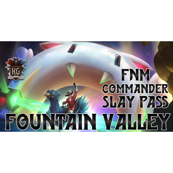 Magic: The Gathering 5/01/26 Fountain Valley MTG FNM Commander Slay Pass Friday 7 PM