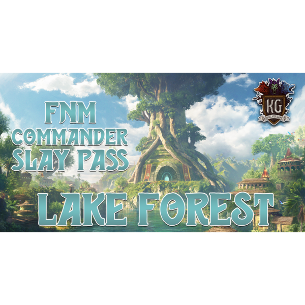 Magic: The Gathering 5/22/26 Lake Forest MTG FNM Commander Slay Pass Friday 6 PM