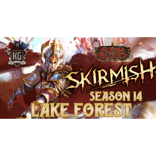 Flesh and Blood 5/02/26 Lake Forest Flesh and Blood Skirmish Season 14 Silver Age Saturday 12 PM