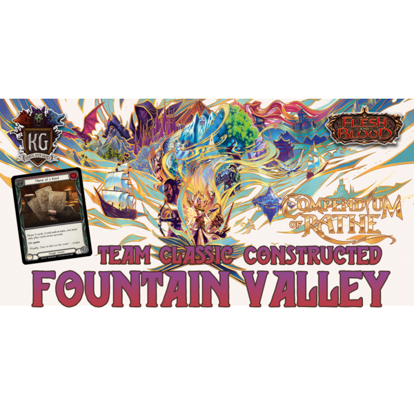 Flesh and Blood 5/16/26 Fountain Valley FAB Compendium of Rathe Booster Tournament Team Classic Constructed Saturday 11 AM
