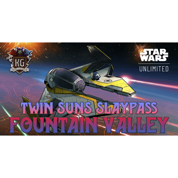Star Wars: Unlimited 5/20/26 Fountain Valley Star Wars Unlimited Twin Suns Slay Pass Wednesday 7 PM