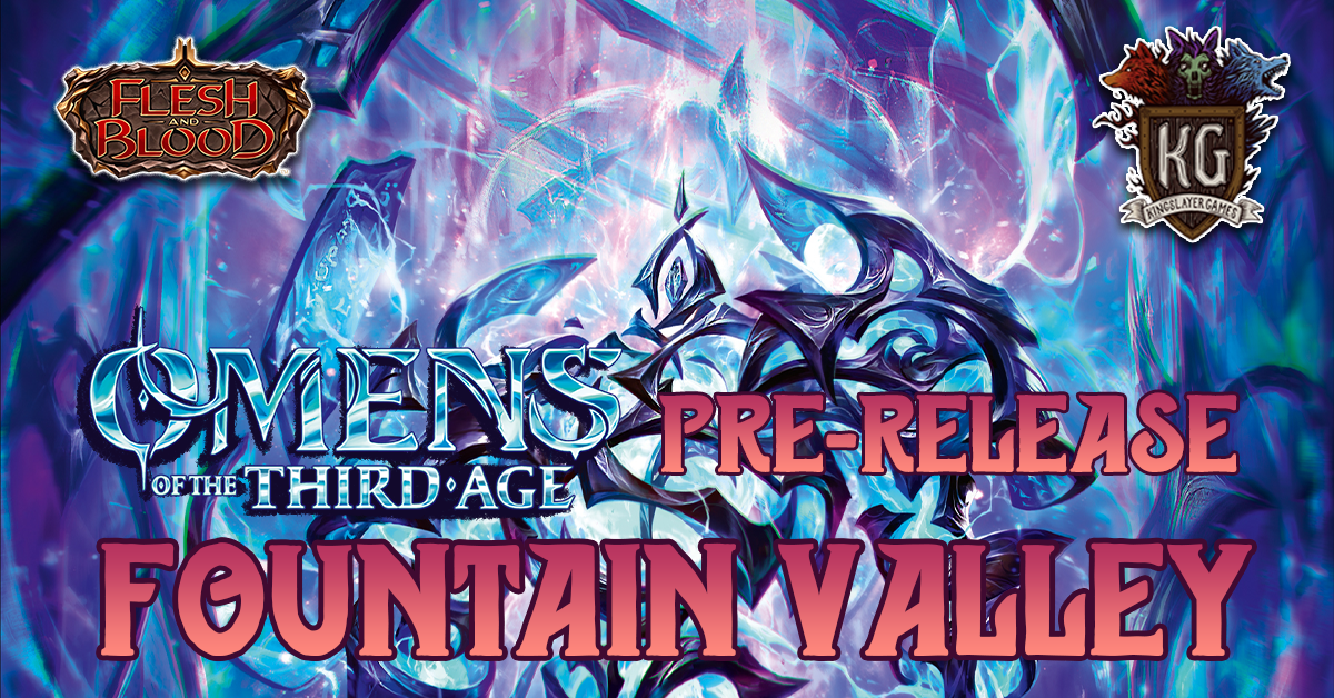 5/31/26 Fountain Valley Flesh and Blood: Omens of the Third Age