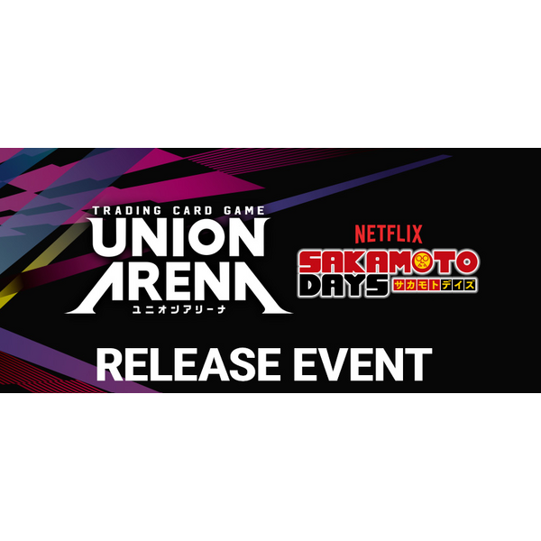 Bandai 5/23/26 Fountain Valley Union Arena Sakamoto Days Release Event Saturday 3 PM