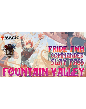 Magic: The Gathering 6/05/26 Fountain Valley Pride FNM MTG Commander Slay Pass 7 PM