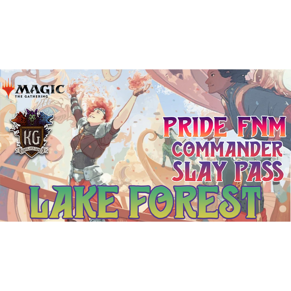 Magic: The Gathering 6/05/26 Lake Forest Pride FNM MTG Commander Slay Pass 630 PM