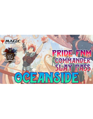 Magic: The Gathering 6/5/26 Oceanside Pride FNM MTG Commander Slay Pass 6 PM