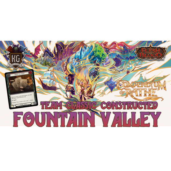Flesh and Blood 7/12/26 Fountain Valley FAB Compendium of Rathe Booster Tournament Team Classic Constructed Sunday 11 AM