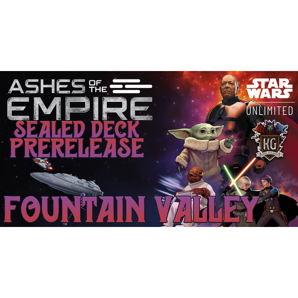 Star Wars: Unlimited 7/15/26 Fountain Valley Star Wars Unlimited: Ashes of the Empire Prerelease Wednesday 630 PM
