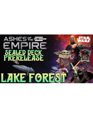 Star Wars: Unlimited 7/10/26 Lake Forest Star Wars Unlimited: Ashes of the Empire Prerelease Friday 12 PM