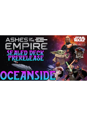 Star Wars: Unlimited 7/10/26 Oceanside Star Wars Unlimited: Ashes of the Empire Prerelease Friday 12 PM