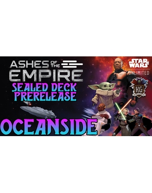 Star Wars: Unlimited 7/10/26 Oceanside Star Wars Unlimited: Ashes of the Empire Prerelease Friday 12 PM