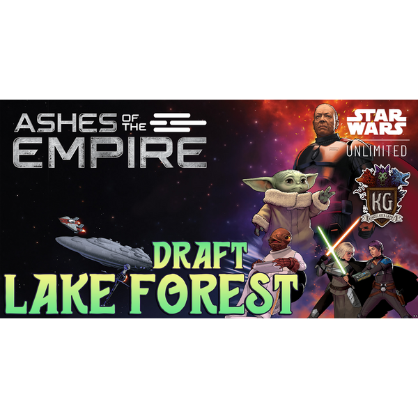 Star Wars: Unlimited 7/20/26 Lake Forest Star Wars Unlimited Ashes of the Empire Draft Monday 630 PM
