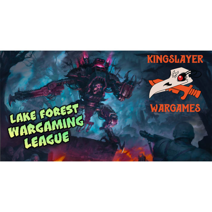 Warhammer Kingslayer Games Lake Forest Wargaming League Season 2 2026