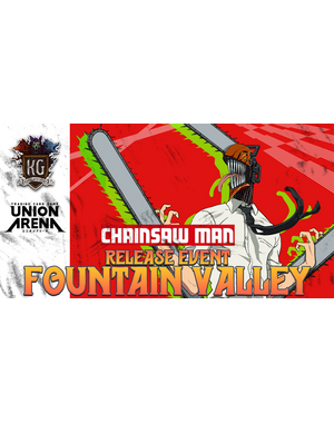 Union Arena 7/25/26 Fountain Valley Union Arena Chainsaw Man Release Event Saturday 3 PM