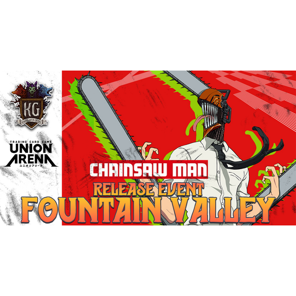 Union Arena 7/25/26 Fountain Valley Union Arena Chainsaw Man Release Event Saturday 3 PM