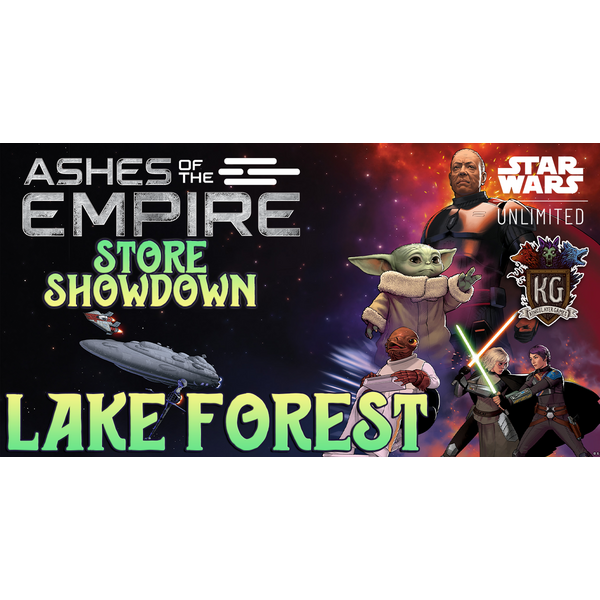 Star Wars: Unlimited 8/15/26 Lake Forest Star Wars Unlimited Ashes of the Empire Store Showdown Saturday 11AM