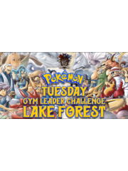 Pokemon 8/11/26 Lake Forest Pokemon Gym Leader Challenge Tuesday 7 PM