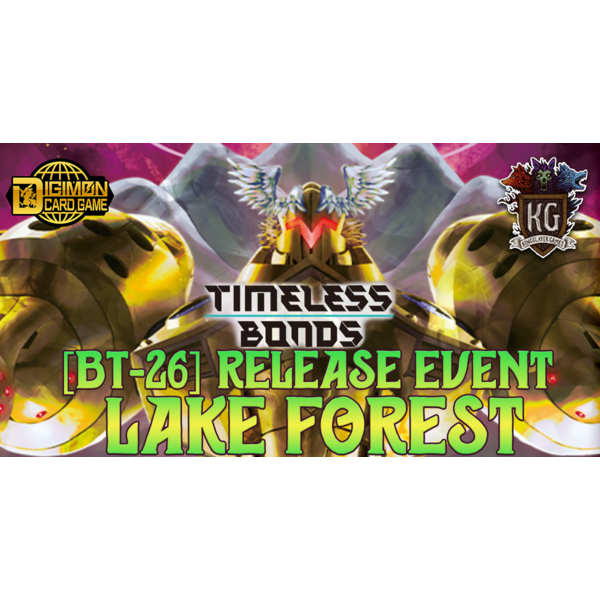Bandai 9/03/26 Lake Forest Digimon Timeless Bonds [BT-26] Sealed Release Event Thursday 6 PM