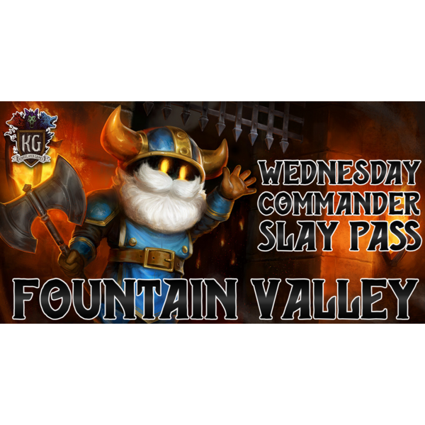 Magic: The Gathering 9/02/26 Fountain Valley Wednesday MTG Commander Slay Pass 7 PM