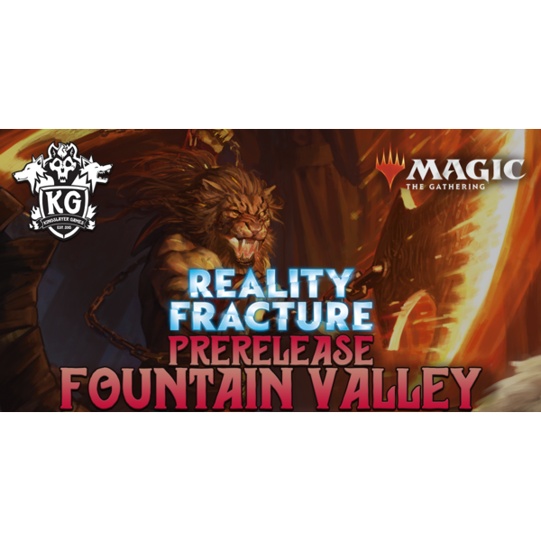 Magic: The Gathering 9/26/26 Fountain Valley MTG Reality Fracture Prerelease Saturday 12 PM