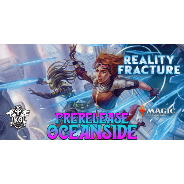Magic: The Gathering 9/25/26 Oceanside MTG Reality Fracture Prerelease Friday 630 PM
