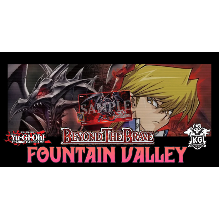 Konami 10/03/26 Fountain Valley Yu-Gi-Oh! Beyond the Brave Premiere! Event Saturday 12 PM
