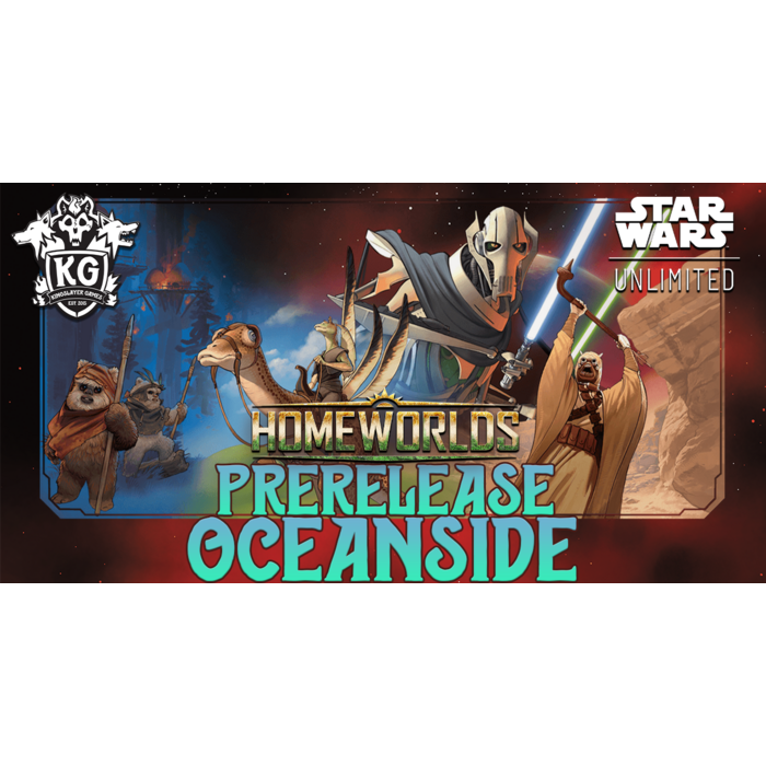 Star Wars: Unlimited 10/03/26 Oceanside Star Wars Unlimited: Homeworlds Prerelease Saturday 4 PM
