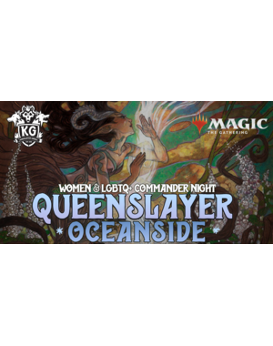Magic: The Gathering 10/21/26 Oceanside MTG Queenslayer Commander Slay Pass Wednesday 7 PM
