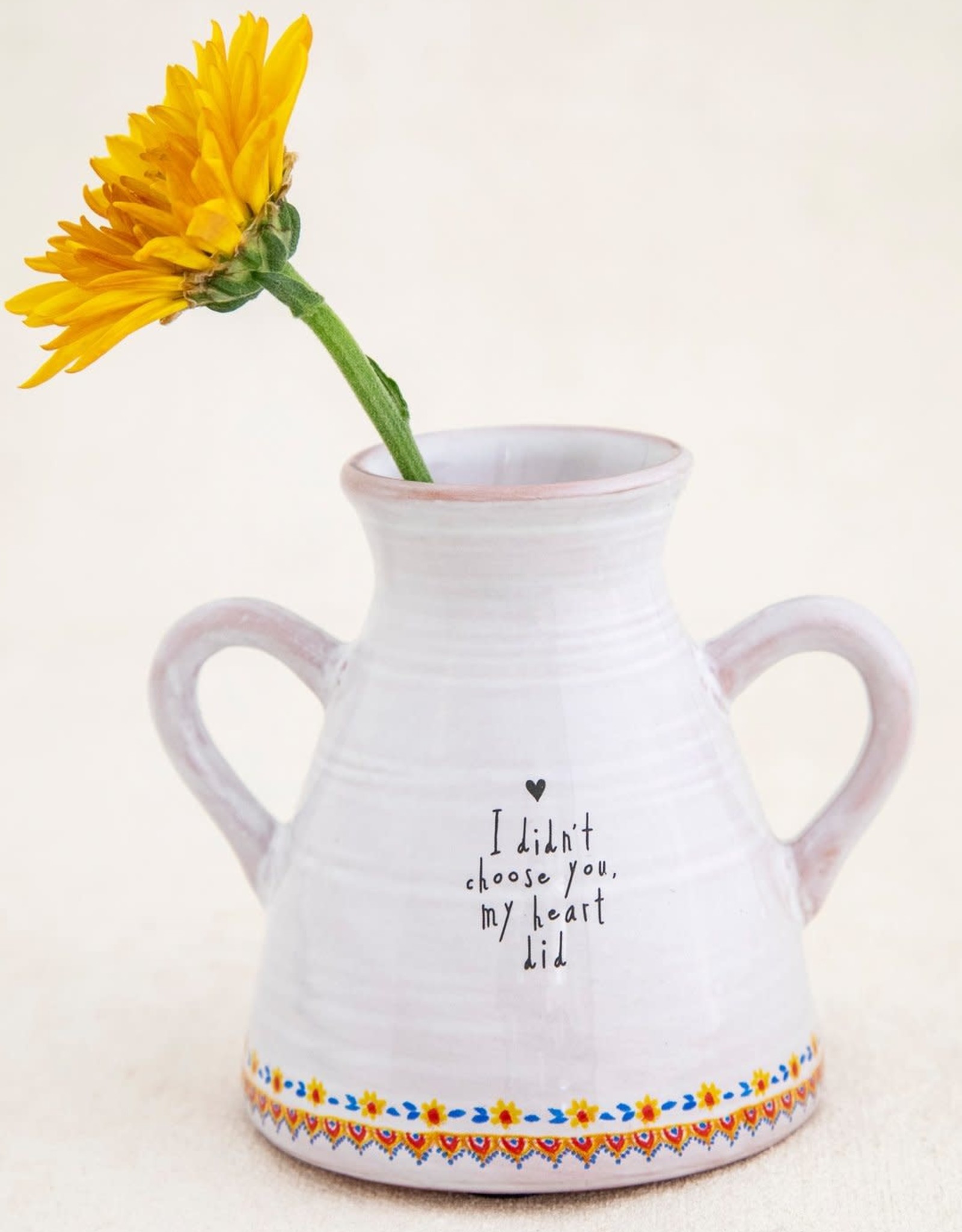 Natural Life Bud Vase "I didn't choose you, my heart did"