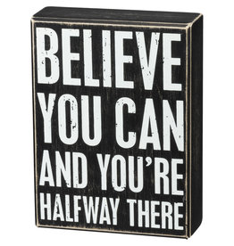 Primitives by Kathy Box Sign - Believe You Can You're Halfway There