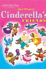 A Little Golden Book A Little Golden Book Classic Walt Disney's Cinderella's Friends