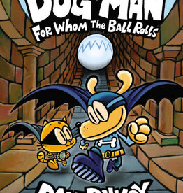 scholastic Dog Man For Whom the Ball Rolls Vol. 7