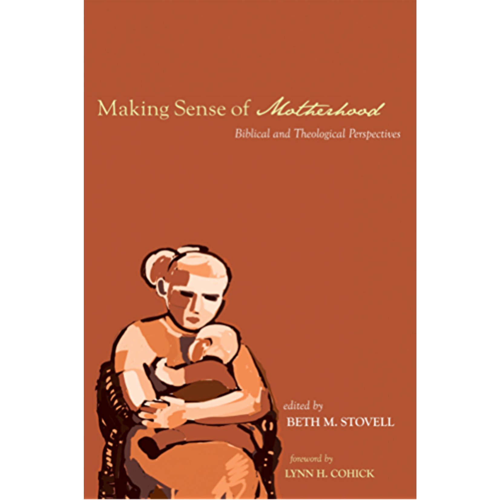 Making Sense of Motherhood - Beth M. Stovell