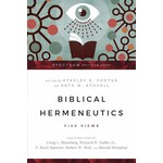 Biblical Hermeneutics: Five Views - Edited by Stanley E. Porter and Beth M. Stovell