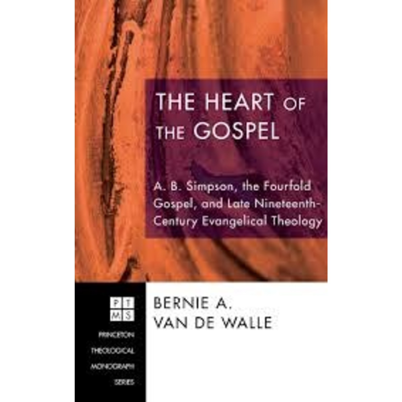 Wipf & Stock The Heart of the Gospel - Bernie A. Van De Walle