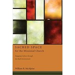 Sacred Space for the Missional Church - William R. McAlpine